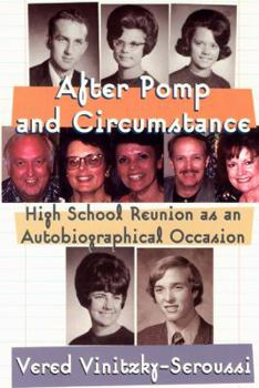 Paperback After Pomp and Circumstance: High School Reunion as an Autobiographical Occasion Book