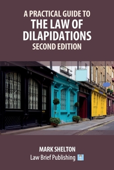 Paperback A Practical Guide to the Law of Dilapidations - Second Edition Book