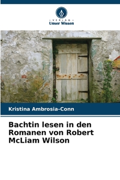Paperback Bachtin lesen in den Romanen von Robert McLiam Wilson [German] Book
