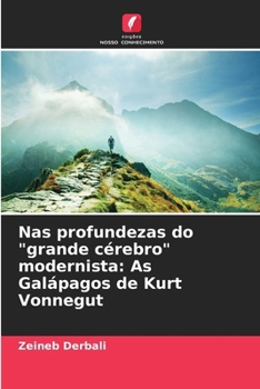 Nas profundezas do "grande cérebro" modernista: As Galápagos de Kurt Vonnegut (Portuguese Edition)