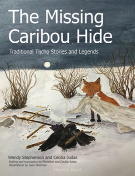 Paperback The Missing Caribou Hide: Traditional Tlicho Stories and Legends Book