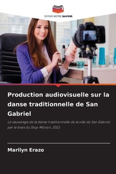 Paperback Production audiovisuelle sur la danse traditionnelle de San Gabriel [French] Book