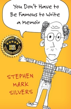 You Don't Have to be Famous to Write a Memoir