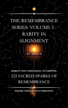 Rarity in Alignment: The Remembrance Series: Volume 5
