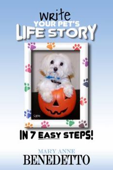Paperback Write Your Pet's Life Story in 7 Easy Steps Book