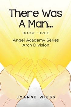 Paperback There Was a Man: Angel Academy Series Arch Division Book