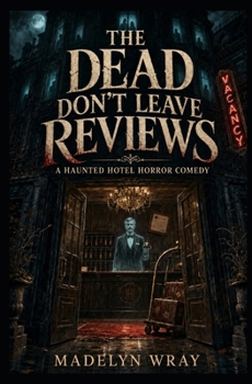 Paperback The Dead Don't Leave Reviews: A Haunted Hotel Horror Comedy Book