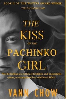 The Kiss of the Pachinko Girl : A Psychological Thriller - Book #2 of the Tokyo Faces