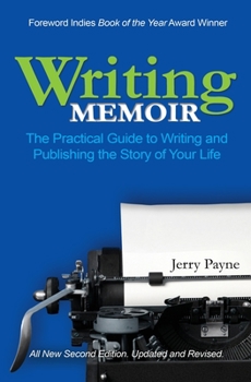 Paperback Writing Memoir: The Practical Guide to Writing and Publishing the Story of Your Life Book