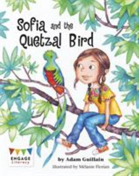Paperback Sofia and the Quetzal Bird (Engage Literacy Grey) Book