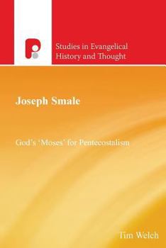 Paperback Joseph Smale: God's 'Moses' for Pentecostalism Book