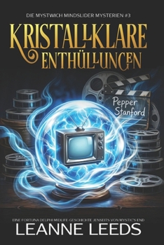 Kristallklare Enthüllungen: Eine Fortuna Delphi Midlife-Geschichte jenseits von Mystic's End (Die Mystwich Mindslider Mysterien) (German Edition)