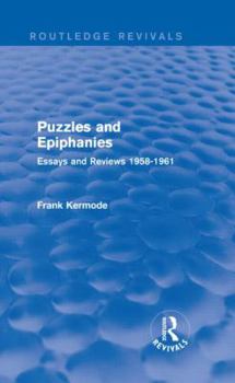 Hardcover Puzzles and Epiphanies (Routledge Revivals): Essays and Reviews 1958-1961 Book