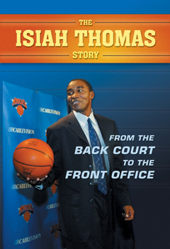 Paperback The Isiah Thomas Story: From the Back Court to the Front Office Book