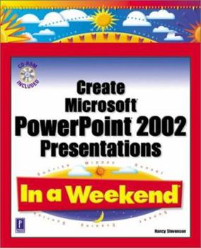 Paperback Create Microsoft PowerPoint 2002 Presentations in a Weekend [With CDROM] Book