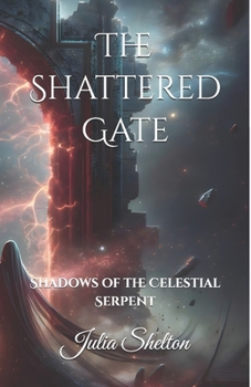 Paperback The Shattered Gate: Shadows of the Celestial Serpent Book