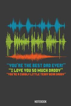 You're the best Dad Ever I love YOu so much daddy Notebook: 100 handwriting paper Pages 6" x 9"  for school boys, girls, kids and pupils princess and prince