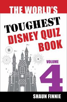 Paperback The World's Toughest Disney Quiz Book: Volume 4 Book