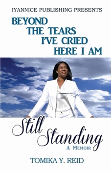 Paperback Beyond the tears I've cried here I am Still Standing Book