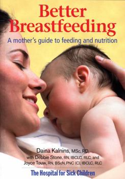 Paperback Better Breastfeeding: A Mother's Guide to Feeding and Nutrition Book