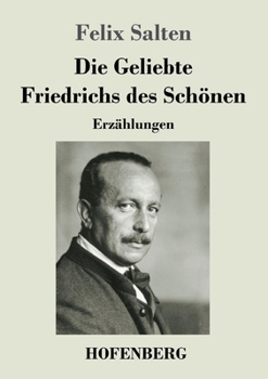 Paperback Die Geliebte Friedrichs des Schönen: Erzählungen [German] Book