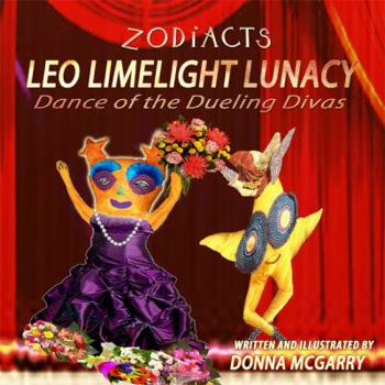 Paperback Zodiacts: Leo Limelight Lunacy: Dance of the Dueling Divas Book