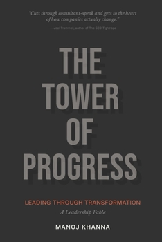 Paperback The Tower of Progress: Leading Through Transformation - a Leadership Fable Book