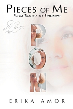 Paperback Pieces Of Me: From Trauma To Triumph Book