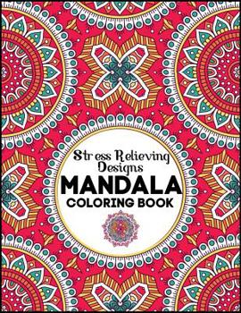 Stress Relieving Design Mandala Coloring Book: Adult Coloring Books Easy Mandalas Easy & Simple Adult Coloring Books for Seniors & Beginners Simple Coloring Books for Adult Large Print
