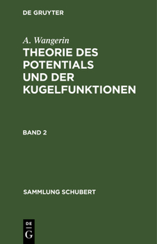 Hardcover A. Wangerin: Theorie Des Potentials Und Der Kugelfunktionen. Band 2 [German] Book