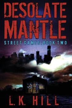 Desolate Mantle - Book #2 of the Street Games