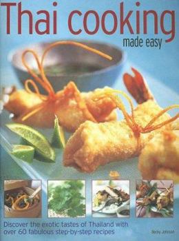 Paperback Thai Cooking Made Easy: Discover the Exotic Tastes of Thailand with Over 60 Fabulous Step-By-Step Recipes Book