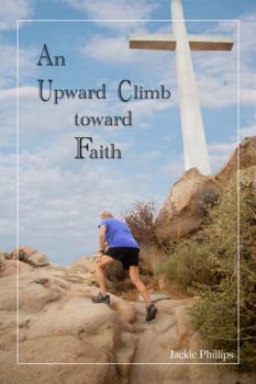 Paperback An Upward Climb toward Faith Book