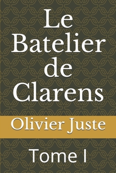 Paperback Le Batelier de Clarens: Tome I [French] Book