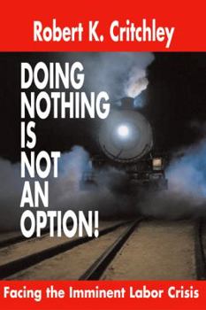 Hardcover Doing Nothing Is Not an Option!: Facing the Imminent Labor Crisis Book