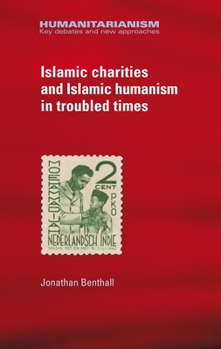 Hardcover Islamic Charities and Islamic Humanism in Troubled Times Book