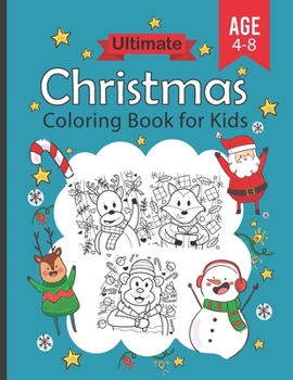 Paperback Ultimate Christmas Coloring Book for Kids age 4-8: Funny & Amazing Children Holiday gift, Easy and Relaxing Pages to coloring for Boys & Girls Book