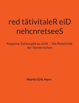Paperback nehcnretseeS red tätivitaleR eiD: Negative Zahlen gibt es nicht - Die Relativität der Seesternchen [German] Book