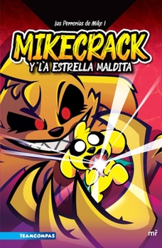 Paperback Las Perrerías de Mike 1: Mikecrack Y La Estrella Maldita / Mike's Shenanigans 1: Mikecrack and the Cursed Star [Spanish] Book