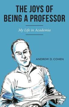 Paperback The Joys of Being a Professor: My Life in Academia Book