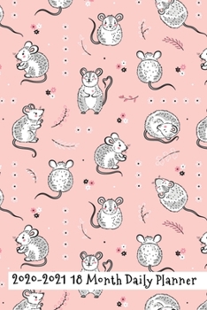 Paperback 2020 - 2021 18 Month Daily Planner: Pretty Pink Baby Mice Cover - Daily Organizer Calendar Agenda - 6x9 - Work, Travel, School Home - Monthly Yearly V Book