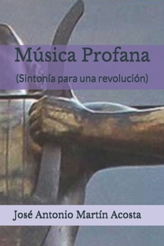 Paperback Música Profana: (Sintonía para una revolución) [Spanish] Book