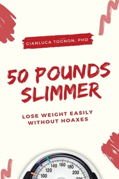 Paperback 50 pounds slimmer: Lose weight easily, without hoaxes Book