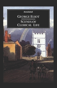 Paperback Scenes of Clerical Life Annotated Book