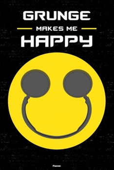 Paperback Grunge Makes Me Happy Planner: Grunge Smiley Headphones Music Calendar 2020 - 6 x 9 inch 120 pages gift Book