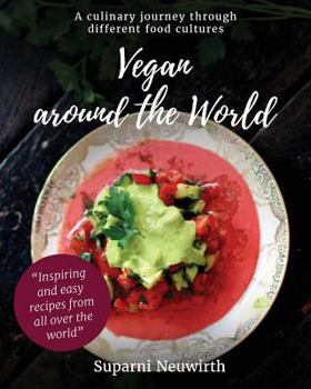 Paperback Vegan around the world: A culinary journey through different food cultures Book