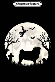 Composition Notebook: Halloween Moon Pug Lazy Easy Costume Dog Lover Owner  Journal/Notebook Blank Lined Ruled 6x9 100 Pages