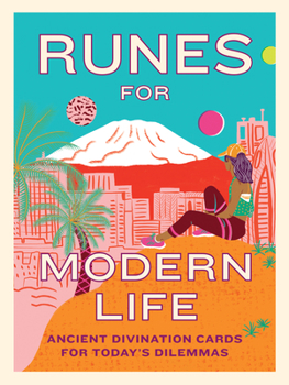 Runes for Modern Life: Ancient Divination Cards for Today's Dilemmas