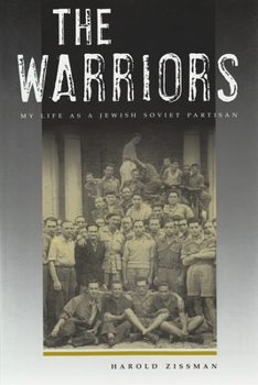 Paperback The Warriors: My Life as a Jewish Soviet Partisan Book