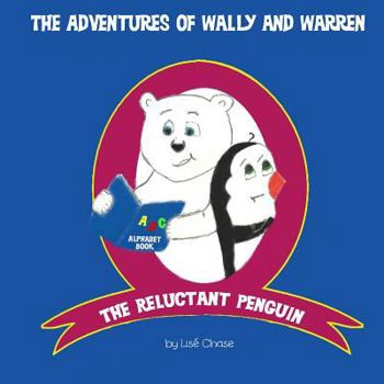 Paperback The Adventures of Wally and Warren: The Reluctant Penguin Book